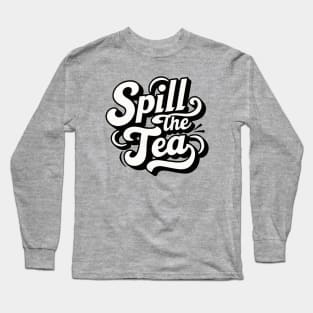 Spill the Tea - GenZ Slang Long Sleeve T-Shirt